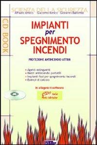 Impianti per spegnimento incendi. Con CD-ROM - Alfredo Amico, Giovanni Bellomia - Libro Flaccovio Dario 2006 | Libraccio.it