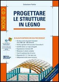 Progettare le strutture in legno. Con CD-ROM - Sebastiano Floridia - Libro Flaccovio Dario 2006, CD book | Libraccio.it
