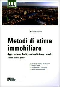 Metodi di stima mobiliare. Applicazione degli standard internazionali - Marco Simonotti - Libro Flaccovio Dario 2008 | Libraccio.it