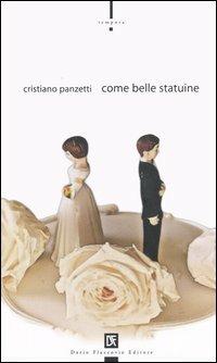 Come belle statuine - Cristiano Panzetti - Libro Flaccovio Dario 2006, Tempora | Libraccio.it