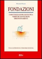 Fondazioni. Caratterizzazione geotecnica, verifiche geotecniche, dimensionamento