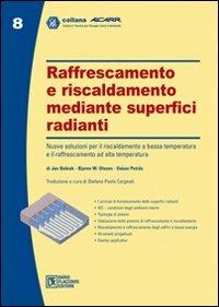 Raffrescamento e riscaldamento mediante superfici radianti - Jan Babiak, Bjaren W. Olesen, Dusan Petrás - Libro Flaccovio Dario 2008, Aicarr | Libraccio.it