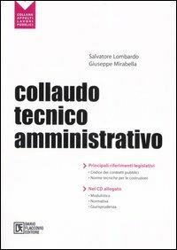 Collaudo tecnico-amministrativo. Con CD-ROM - Salvatore Lombardo, Giuseppe Mirabella - Libro Flaccovio Dario 2007, Appalti lavori pubblici | Libraccio.it