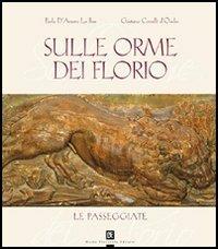 Sulle orme dei Florio. Le passeggiate - Gaetano D'Ondes Corselli, Paola Lo Bue D'Amore - Libro Flaccovio Dario 2006 | Libraccio.it