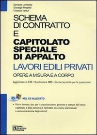 Schema di contratto e capitolato speciale di appalto. Lavori edili privati. Opera a misura e a corpo. Con CD-ROM - Salvatore Lombardo, Giuseppe Mirabella, Vincenzo Venturi - Libro Flaccovio Dario 2007 | Libraccio.it