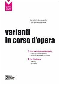 Varianti in corso d'opera. Con CD-ROM - Salvatore Lombardo, Giuseppe Mirabella - Libro Flaccovio Dario 2007, Appalti lavori pubblici | Libraccio.it