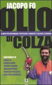 Olio di colza. 30 modi per risparmiare, proteggere l'ambiente e salvare l'economia