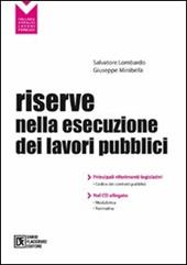 Le riserve nell'esecuzione dei lavori pubblici. Con CD-ROM