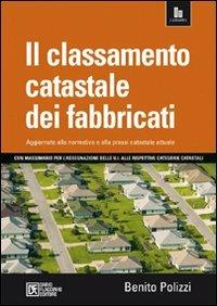 Il classamento catastale dei fabbricati. Con massimario - Benito Polizzi - Libro Flaccovio Dario 2008 | Libraccio.it