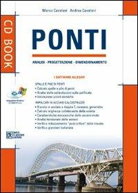 Ponti. Analisi, progettazione, dimensionamento. Con CD-ROM - Marco Cavalieri, Andrea Cavalieri - Libro Flaccovio Dario 2008, CD book | Libraccio.it