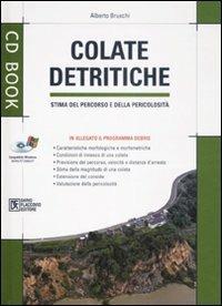Colate detritiche. Stima del percorso e della pericolosità. Con CD-ROM - Alberto Bruschi - Libro Flaccovio Dario 2008, CD book | Libraccio.it