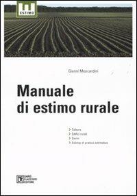 Manuale di estimo rurale - Gianni Moscardini - Libro Flaccovio Dario 2008 | Libraccio.it