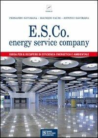 E.S.CO. - Fernando Savorana, Maurizio Fauri, Antonio Savorana - Libro Flaccovio Dario 2008 | Libraccio.it