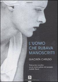 L'uomo che rubava manoscritti - Giacinta Caruso - Libro Flaccovio Dario 2008 | Libraccio.it