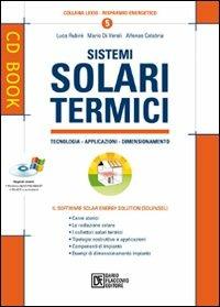 Sistemi solari termici. Con CD-ROM - Alfonso Calabria, Mario Di Veroli, Luca Rubini - Libro Flaccovio Dario 2008, Cd book. Lex 10. Risparmio energetico | Libraccio.it