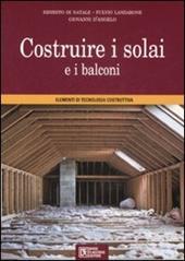 Costruire i solai e i balconi. Elementi di tecnologia costruttiva