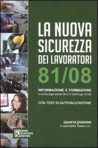 La nuova sicurezza dei lavoratori. Informazione e formazione  - Libro Flaccovio Dario 2009 | Libraccio.it