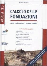 Calcolo delle fondazioni. Ediz. illustrata. Con CD-ROM - Antonio Ardolino - Libro Flaccovio Dario 2009, CD book | Libraccio.it
