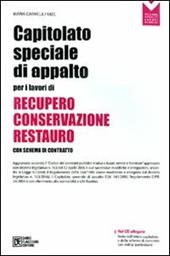 Capitolato speciale di appalto per i lavori di recupero, conservazione e restauro. Con CD-ROM