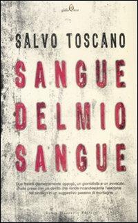 Sangue del mio sangue - Salvo Toscano - Libro Flaccovio Dario 2009, Gialloteca | Libraccio.it