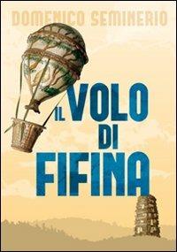 Il volo di Fifina - Domenico Seminerio - Libro Flaccovio Dario 2011 | Libraccio.it