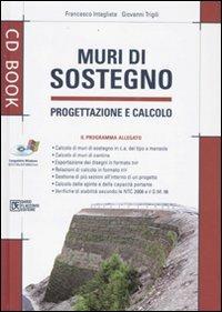 Muri di sostegno. Progettazione e calcolo. Con CD-ROM - Francesco Intagliata, Giovanni Trigili - Libro Flaccovio Dario 2009, CD book | Libraccio.it
