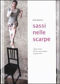 Sassi nelle scarpe - Erika Bianchi - Libro Flaccovio Dario 2010 | Libraccio.it