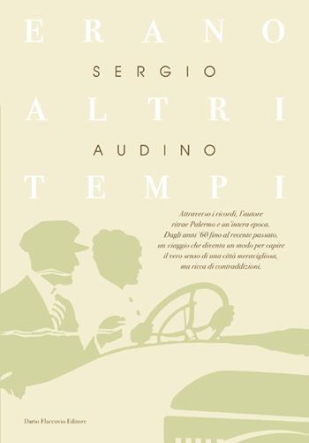Erano altri tempi - Sergio Audino - Libro Flaccovio Dario 2012 | Libraccio.it