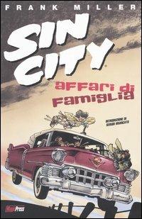 Affari di famiglia. Sin city. Vol. 5 - Frank Miller - Libro Magic Press 2008 | Libraccio.it