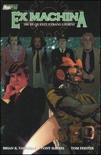 Cento di questi strani giorni. Ex Machina. Vol. 1 - Brian K. Vaughan, Tony Harris - Libro Magic Press 2005 | Libraccio.it