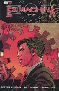 Il marchio. Ex Machina. Vol. 2 - Brian K. Vaughan, Tony Harris - Libro Magic Press 2006 | Libraccio.it
