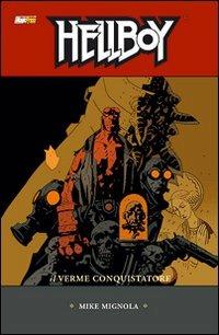 Il verme conquistatore. Hellboy. Vol. 5 - Mike Mignola - Libro Magic Press 2008, Psycho book | Libraccio.it