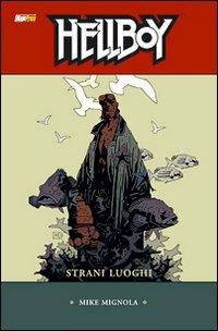 Strani luoghi. Hellboy. Vol. 6 - Mike Mignola, Cary Grazzini, Dave Stewart - Libro Magic Press 2007, B&W | Libraccio.it