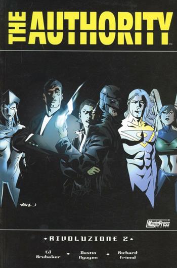 Authority. Rivoluzione. Vol. 8 - Ed Brubaker, D. Nguyen - Libro Magic Press 2007 | Libraccio.it