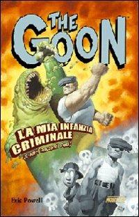 The Goon. Vol. 2: La mia infanzia criminale (e altri racconti pesi) - Eric Powell - Libro Magic Press 2007 | Libraccio.it