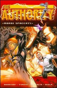 Authority. Mondi spaccati - Robbie Morrison, Dwayne Turner - Libro Magic Press 2013 | Libraccio.it