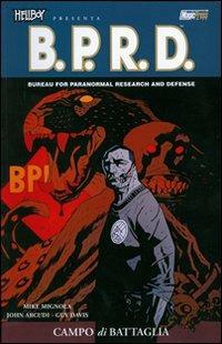Campo di battaglia. Hellboy presenta B.P.R.D.. Vol. 8 - Mike Mignola, John Arcudi, Guy Davis - Libro Magic Press 2008 | Libraccio.it