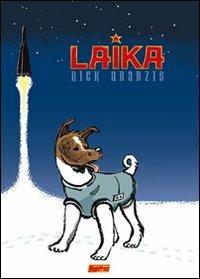 Laika - Nick Abadzis - Libro Magic Press 2008, MP Book | Libraccio.it