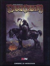 Ombre di Mirahan. Death dealer - Frank Frazetta - Libro Magic Press 2009 | Libraccio.it