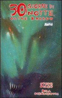 Trenta giorni di notte. Oltre Barrow - Steve Niles, Bill Sienkiewicz - Libro Magic Press 2009 | Libraccio.it