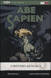 Il mistero dell'acqua. Abe Sapien. Vol. 1