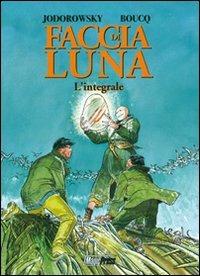 Faccia di luna - Alejandro Jodorowsky, François Boucq - Libro Magic Press 2009 | Libraccio.it