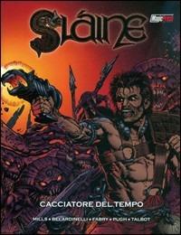 Cacciatore del tempo. Wildstorm. Slaine - Pat Mills, Glenn Fabry - Libro Magic Press 2010 | Libraccio.it