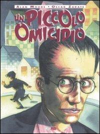 Un piccolo omicidio - Alan Moore, Oscar Zarate - Libro Magic Press 2010 | Libraccio.it