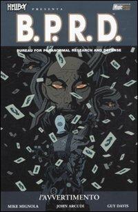 L'avvertimento. Hellboy presenta B.P.R.D.. Vol. 10 - Mike Mignola, John Arcudi, Guy Davis - Libro Magic Press 2011 | Libraccio.it