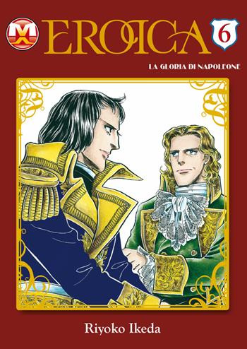 Eroica. La gloria di Napoleone. Vol. 6 - Riyoko Ikeda - Libro Magic Press 2011 | Libraccio.it