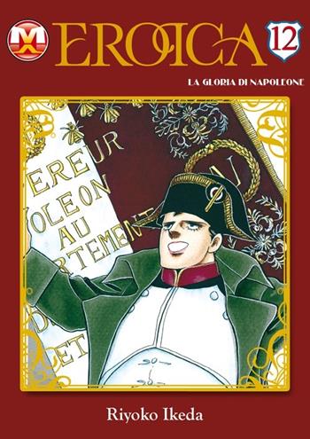 Eroica. La gloria di Napoleone. Vol. 12 - Riyoko Ikeda - Libro Magic Press 2011 | Libraccio.it