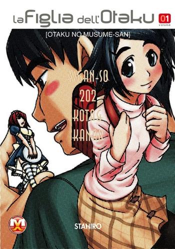 La figlia dell'Otaku. Vol. 1 - Stahiro - Libro Magic Press 2011 | Libraccio.it
