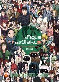 La figlia dell'Otaku. Vol. 10 - Stahiro - Libro Magic Press 2013 | Libraccio.it