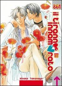 Il tiranno innamorato. Vol. 1 - Hinako Takanaga - Libro Magic Press 2014 | Libraccio.it